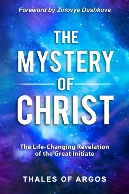The Mystery of Christ : The Life-Changing Revelation of the Great Initiate, EPUB eBook