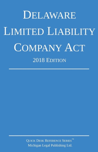 Delaware Limited Liability Company ACT; 2018 Edition, Paperback / softback Book