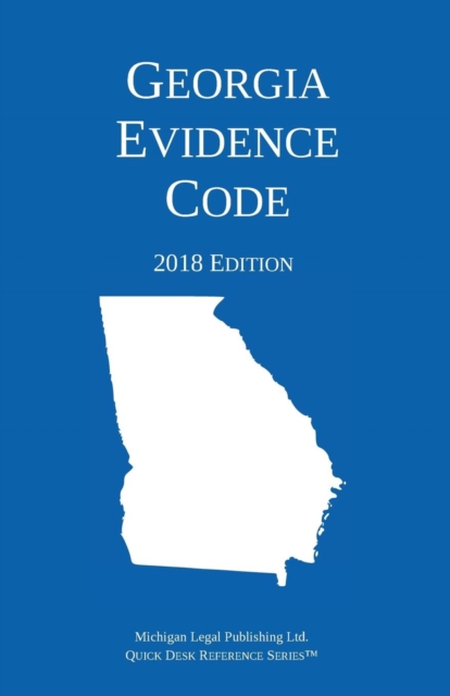 Georgia Evidence Code; 2018 Edition, Paperback / softback Book