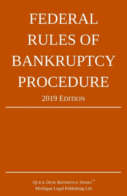 Federal Rules of Bankruptcy Procedure; 2019 Edition : With Statutory Supplement, Paperback / softback Book