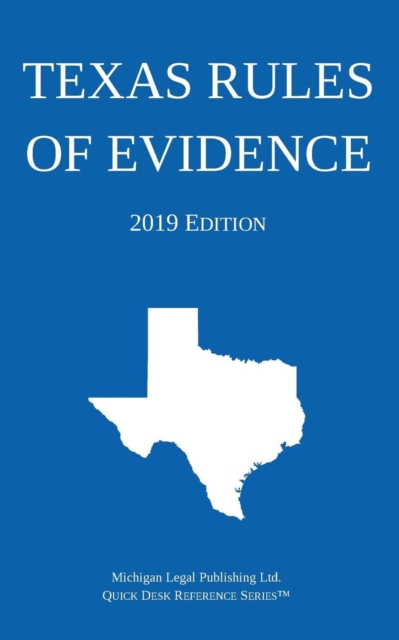 Texas Rules of Evidence; 2019 Edition, Paperback / softback Book
