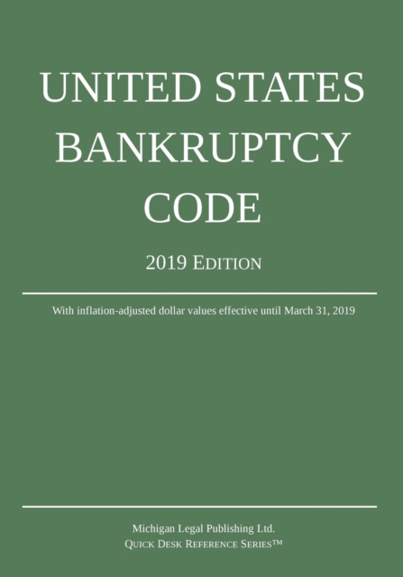 United States Bankruptcy Code; 2019 Edition, Paperback / softback Book