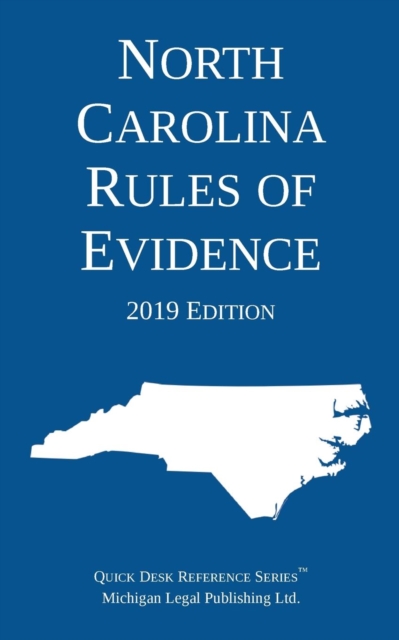 North Carolina Rules of Evidence; 2019 Edition, Paperback / softback Book