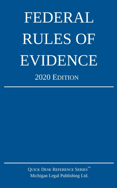 Federal Rules of Evidence; 2020 Edition : With Internal Cross-References, Paperback / softback Book