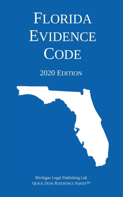 Florida Evidence Code; 2020 Edition, Paperback / softback Book