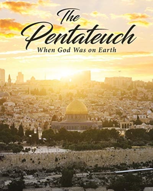 The Pentateuch : When God Was on Earth, Paperback / softback Book