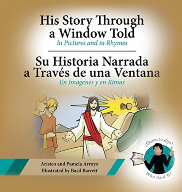 His Story Through a Window Told, Su Historia Narrada a Traves de Una Ventana : In Pictures and in Rhymes, En Imagenes y En Rimas, Hardback Book