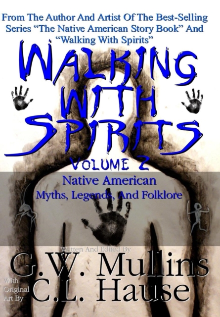 Walking with Spirits Volume 2 Native American Myths, Legends, and Folklore, Hardback Book