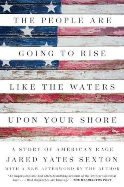 The People Are Going To Rise Like The Waters Upon Your Shore : A Story of American Rage, Paperback / softback Book