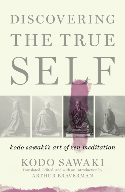Discovering The True Self : Kodo Sawaki's Art of Zen Meditation, Paperback / softback Book
