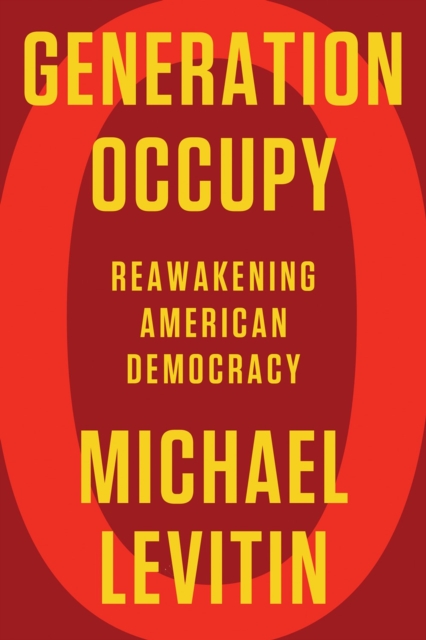 Generation Occupy : Reawakening American Democracy, Paperback / softback Book