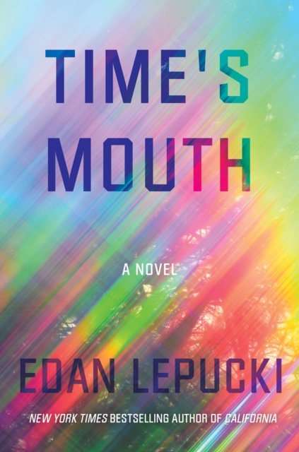 Time's Mouth : A Novel, Hardback Book