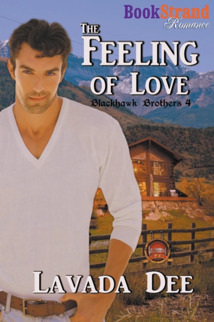 The Feeling of Love [Blackhawk Brothers 4] (Bookstrand Publishing Romance), Paperback / softback Book
