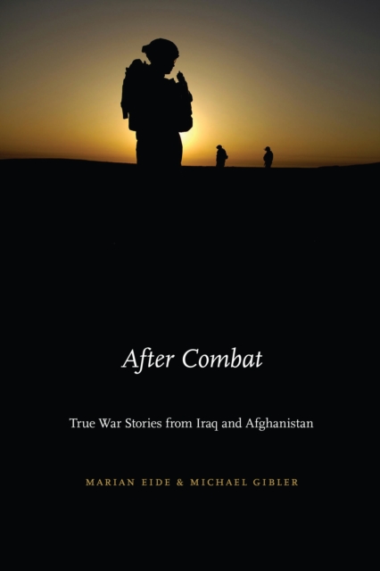 After Combat : True War Stories from Iraq and Afghanistan, Hardback Book
