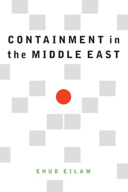 Containment in the Middle East, Hardback Book