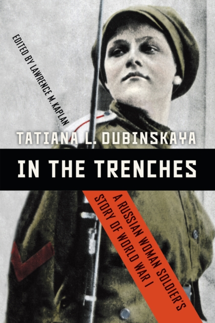 In the Trenches : A Russian Woman Soldier's Story of World War I, Paperback / softback Book