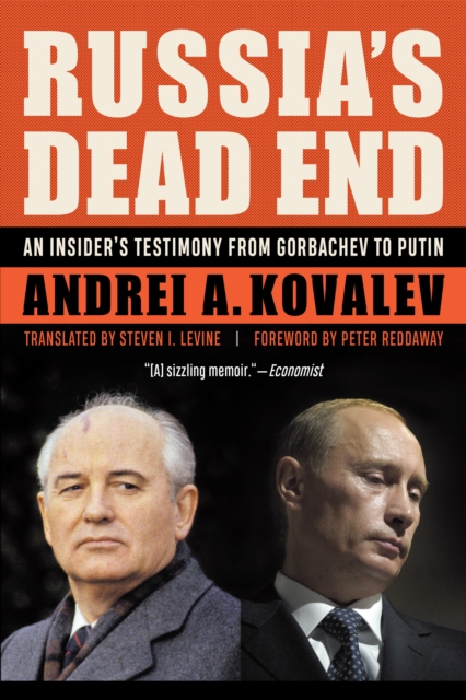 Russia's Dead End : An Insider's Testimony from Gorbachev to Putin, Paperback / softback Book