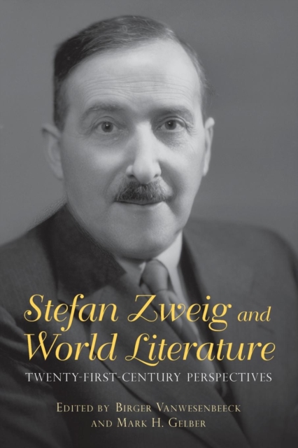 Stefan Zweig and World Literature : Twenty-First-Century Perspectives, Paperback / softback Book