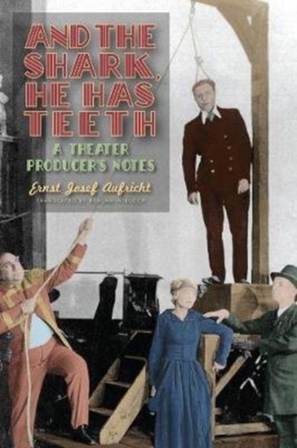 And the Shark, He Has Teeth : A Theater Producer's Notes, Hardback Book