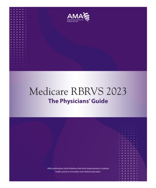 Medicare RBRVS 2023: The Physicians' Guide : History and Methodology of the Resource Based Relative Value Used in Physician Payment, EPUB eBook