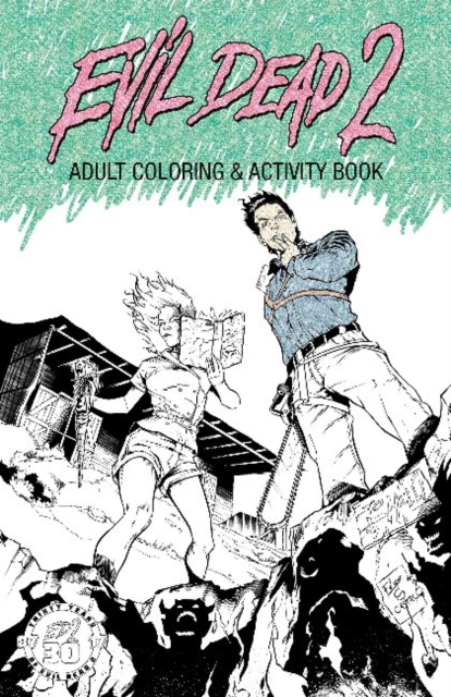 Evil Dead 2 : Adult Coloring & Activity Book, Paperback / softback Book