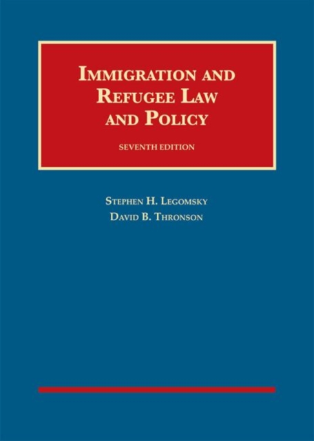 Immigration and Refugee Law and Policy, Hardback Book