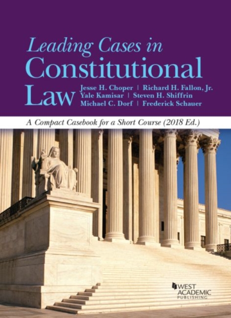 Leading Cases in Constitutional Law, A Compact Casebook for a Short Course, 2018, Paperback / softback Book