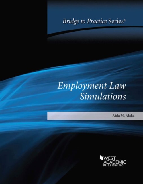 Employment Law Simulations : Bridge to Practice, Paperback / softback Book