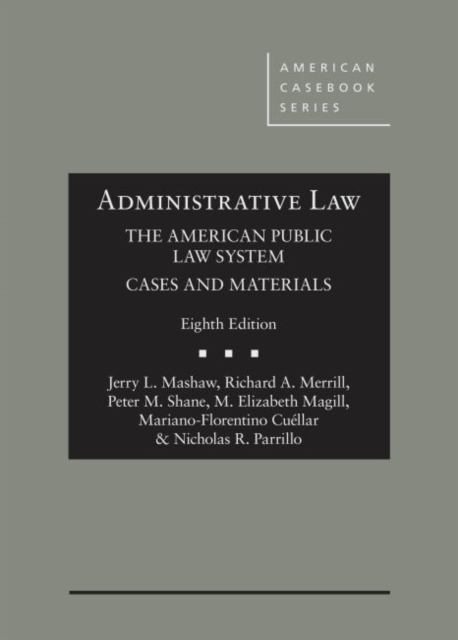 Administrative Law, The American Public Law System, Cases and Materials, Hardback Book