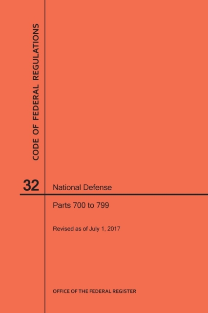 Code of Federal Regulations Title 32, National Defense, Parts 700-799, 2017, Paperback / softback Book