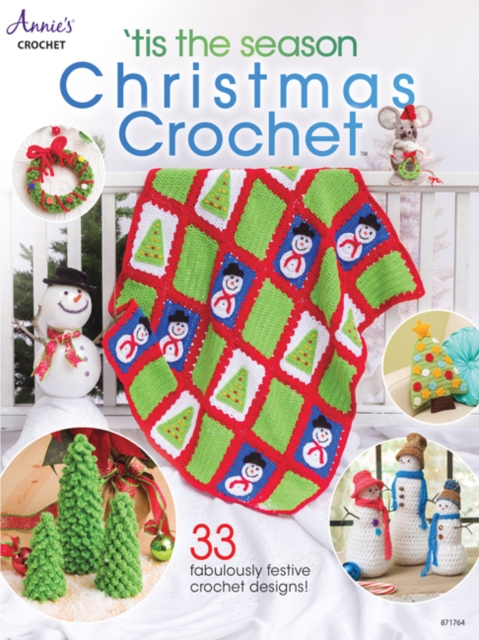 'Tis the Season Christmas Crochet : 33 Fabulously Festive Crochet Designs!, Paperback / softback Book