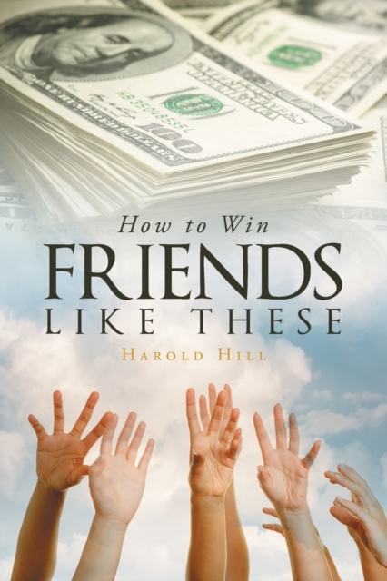 How To Win Friends Like These, Paperback / softback Book