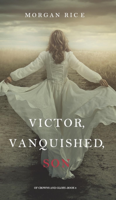 Victor, Vanquished, Son (of Crowns and Glory-Book 8), Hardback Book