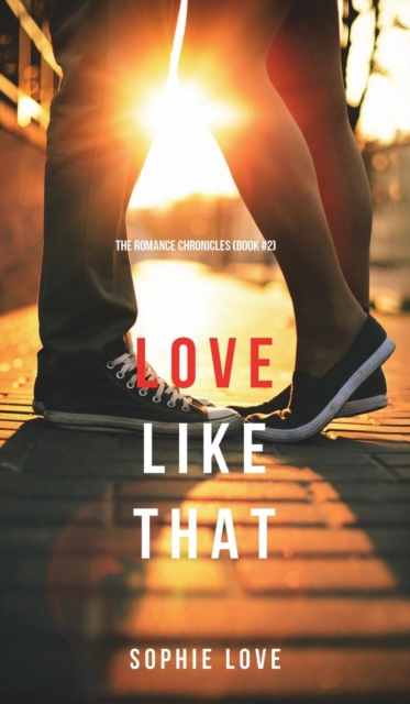Love Like That (the Romance Chronicles-Book #2), Hardback Book