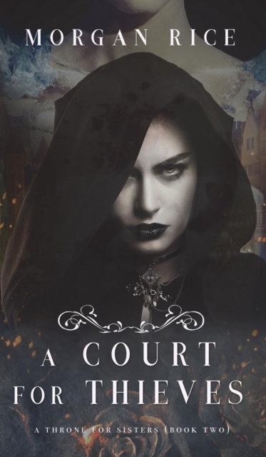 A Court for Thieves (a Throne for Sisters-Book Two), Hardback Book