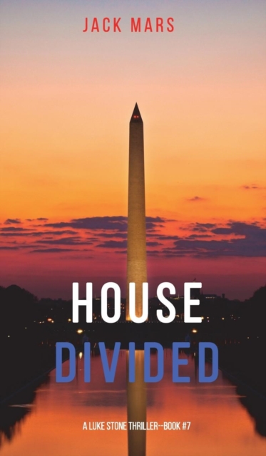 House Divided (A Luke Stone Thriller-Book 7), Hardback Book