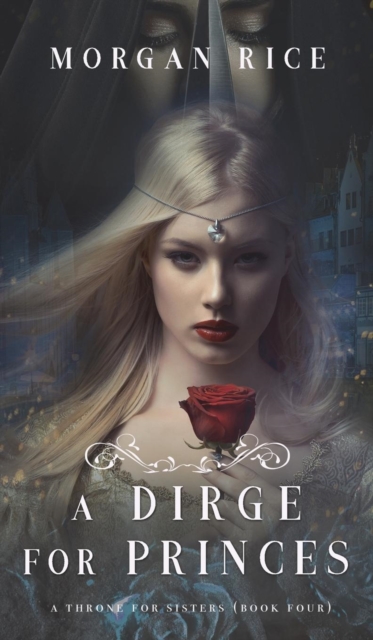A Dirge for Princes (a Throne for Sisters-Book Four), Hardback Book