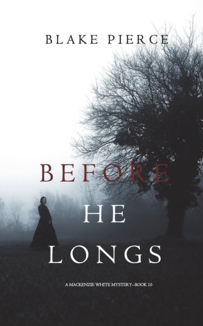Before He Longs (a MacKenzie White Mystery-Book 10), Paperback / softback Book