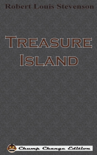 Treasure Island (Chump Change Edition), Hardback Book