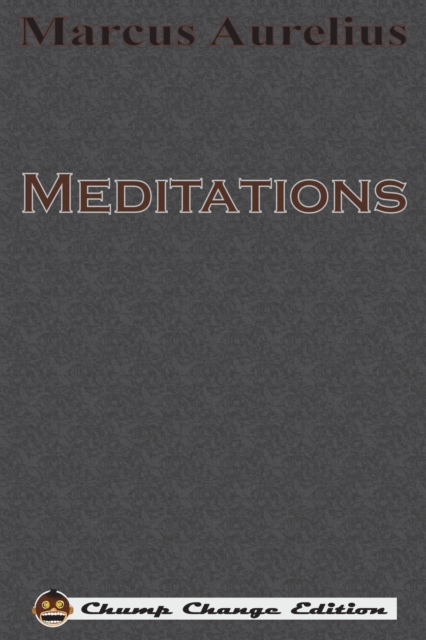 Meditations (Chump Change Edition), Paperback / softback Book