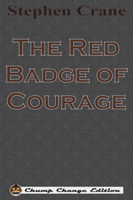 The Red Badge of Courage (Chump Change Edition), Paperback / softback Book