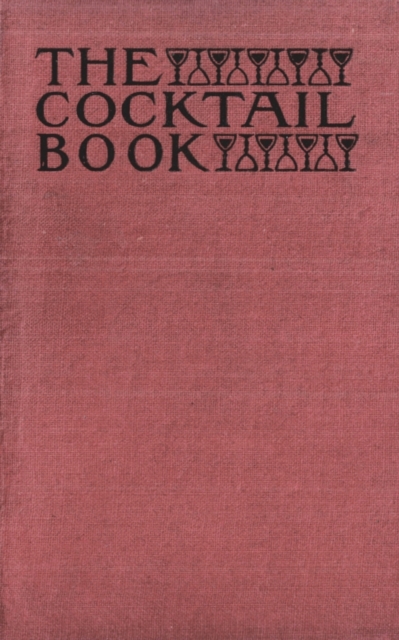 The Cocktail Book 1926 Reprint : A Sideboard Manual for Gentlemen, Paperback / softback Book