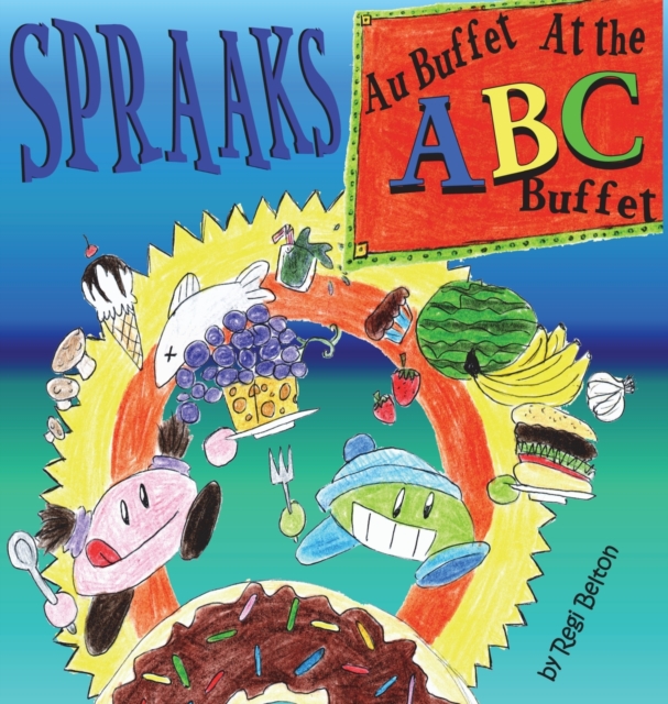 Spraaks At the ABC Buffet - Au buffet ABC, Hardback Book