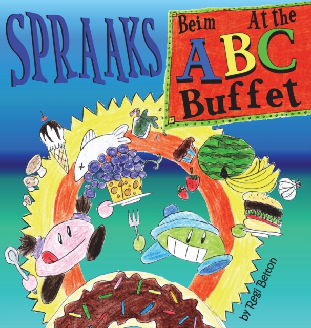 Spraaks At the ABC Buffet - Beim ABC Buffet, Hardback Book