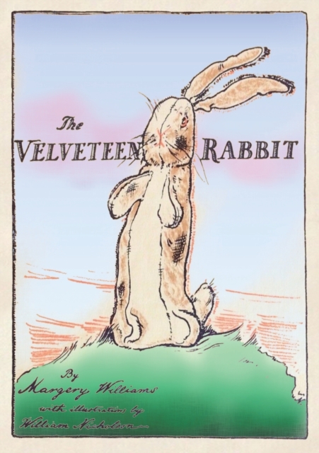 The Velveteen Rabbit : Paperback Original 1922 Full Color Reproduction, Paperback / softback Book