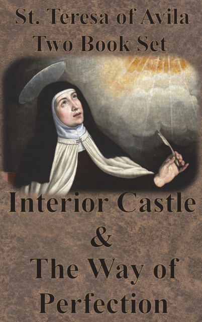 St. Teresa of Avila Two Book Set - Interior Castle and The Way of Perfection, Hardback Book