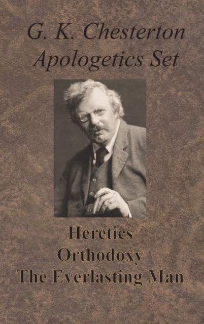 Chesterton Apologetics Set - Heretics, Orthodoxy, and The Everlasting Man, Hardback Book