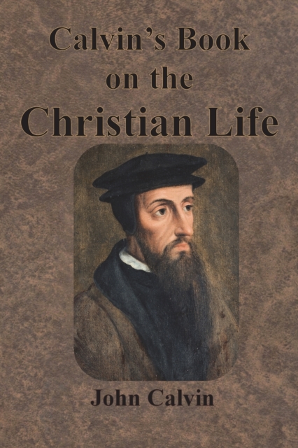 Calvin's Book on the Christian Life, Paperback / softback Book