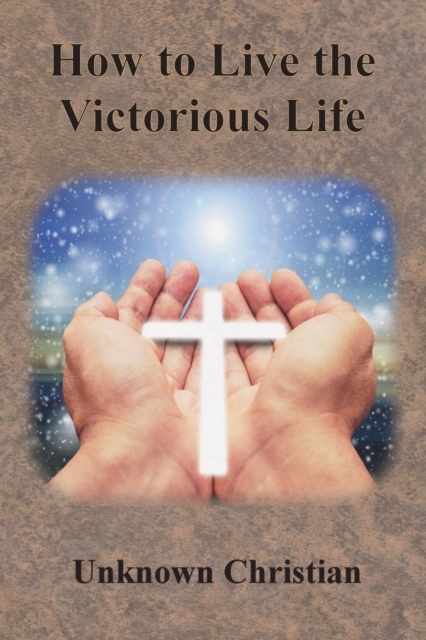 How to Live the Victorious Life, Paperback / softback Book