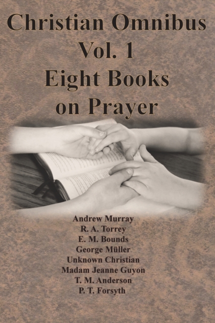 Christian Omnibus Vol. 1 - Eight Books on Prayer, Paperback / softback Book